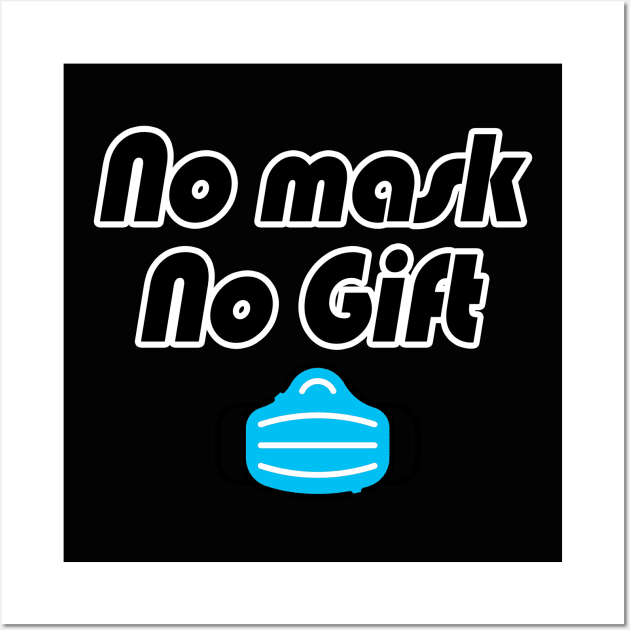 No mask No gift Wall Art by Razan4U